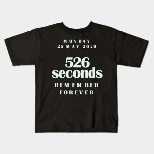 in memory of George Floyd. 8mn46s, it's 526 seconds, never forget Kids T-Shirt